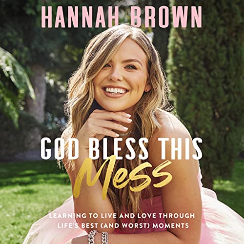 God Bless This Mess by Hannah Brown