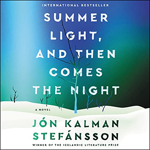 Summer Light, and Then Comes the Night by Jon Kalman Stefansson