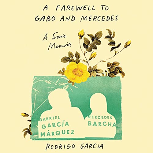 A Farewell to Gabo and Mercedes by Rodrigo Garcia