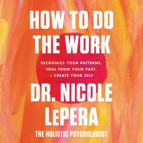 How to Do the Work by Dr. Nicole LePera
