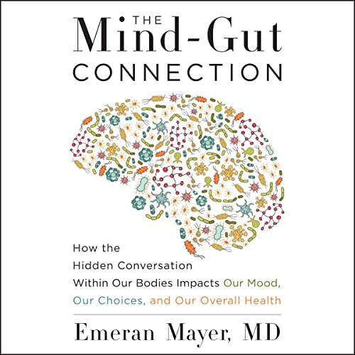 The Mind-Gut Connection by Emeran Mayer