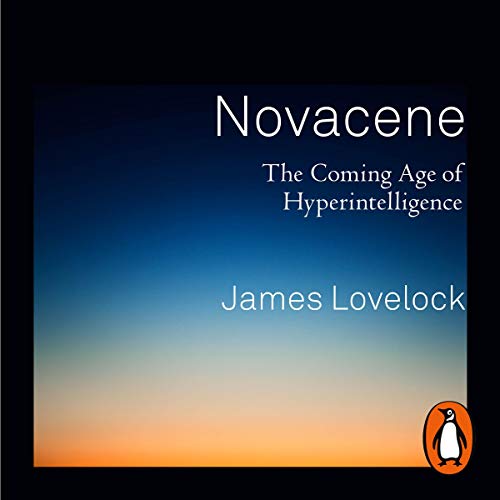 Novacene by James Lovelock
