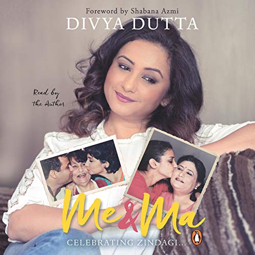 Me and Ma by Divya Dutta