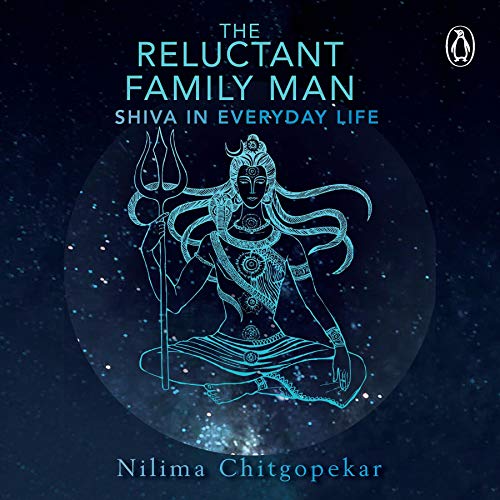 The Reluctant Family Man: Shiva in Everyday Life
