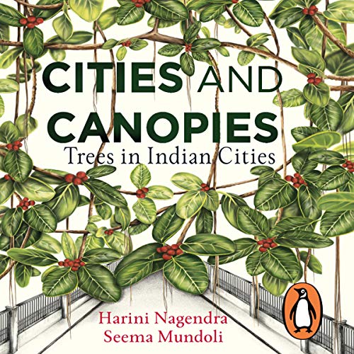 Cities and Canopies by Harini Nagendra