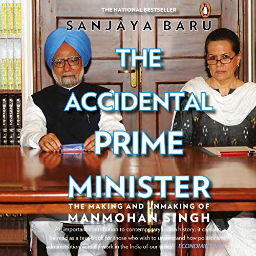 The Accidental Prime Minister by Sanjaya Baru
