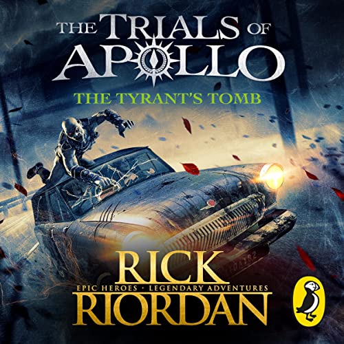 The Tyrant's Tomb (The Trials of Apollo Book 4) by Rick Riordan