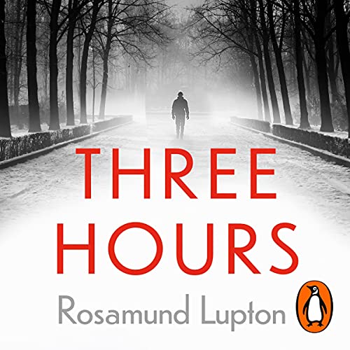 Three Hours by Rosamund Lupton