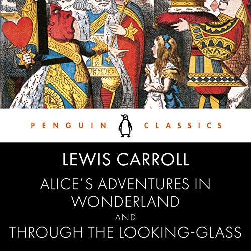 Alice's Adventures in Wonderland and Through the Looking Glass by John Tenniel