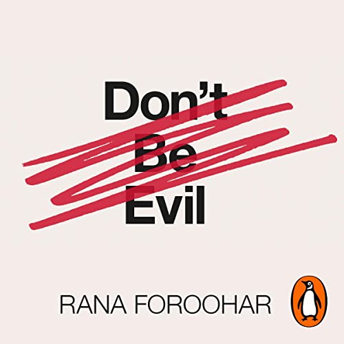 Don't Be Evil by Rana Foroohar