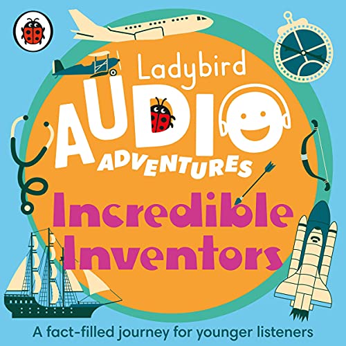 Ladybird Audio Adventures: Incredible Inventors by Ladybird