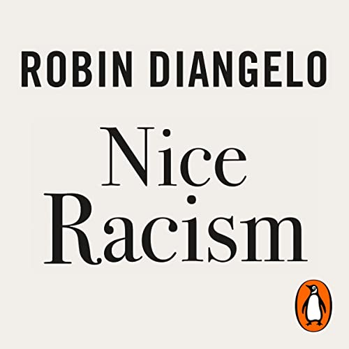 Nice Racism by Robin DiAngelo