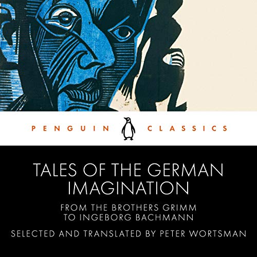 Tales of the German Imagination from the Brothers Grimm to Ingeborg Bachmann