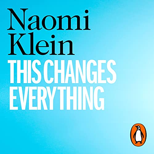 This Changes Everything by Naomi Klein