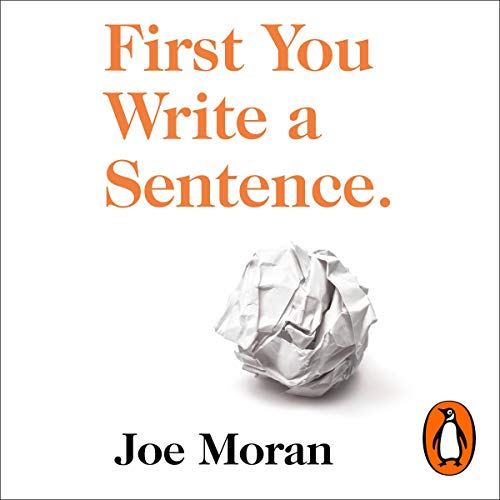 First You Write a Sentence. by Joe Moran