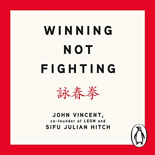 Winning Not Fighting by John Vincent