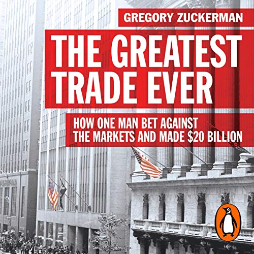 The Greatest Trade Ever by Gregory Zuckerman