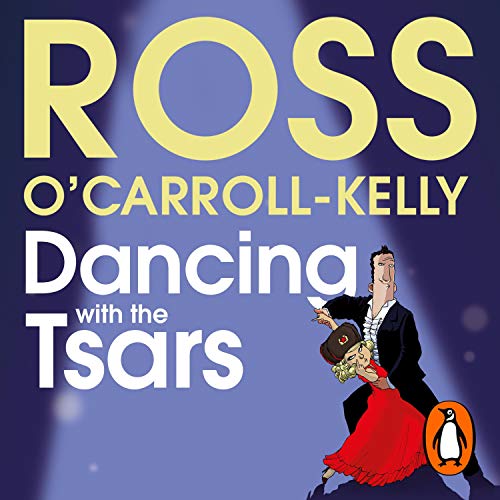 Dancing with the Tsars by Ross O'Carroll-Kelly