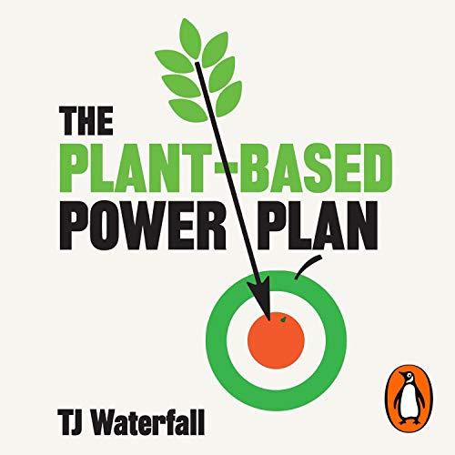 The Plant-Based Power Plan by TJ Waterfall