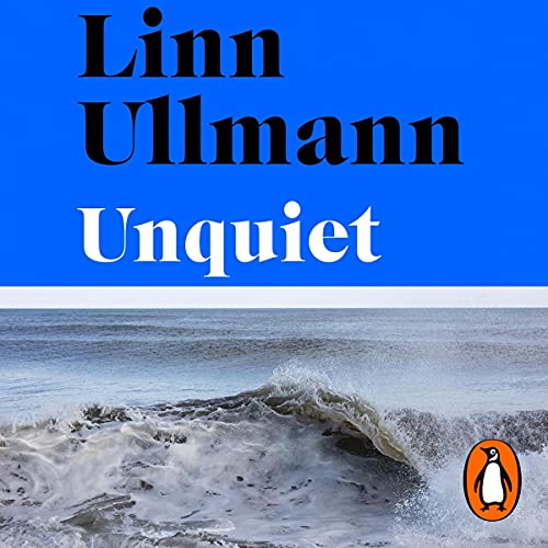 Unquiet by Linn Ullmann