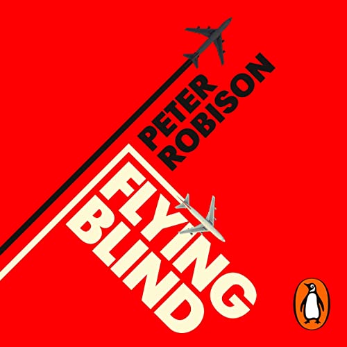 Flying Blind by Peter Robison