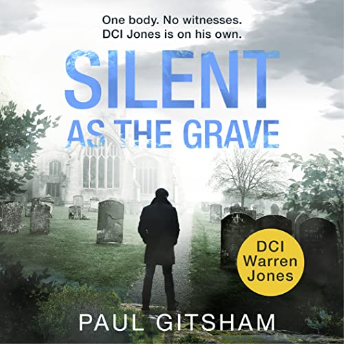 Silent As The Grave by Paul Gitsham
