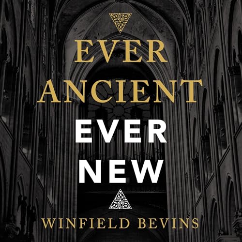 Ever Ancient, Ever New