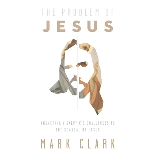 The Problem of Jesus by Mark Clark