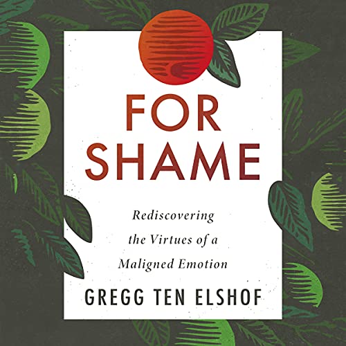For Shame by Gregg Ten Elshof