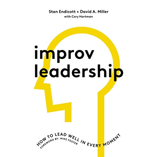 Improv Leadership by Stan Endicott