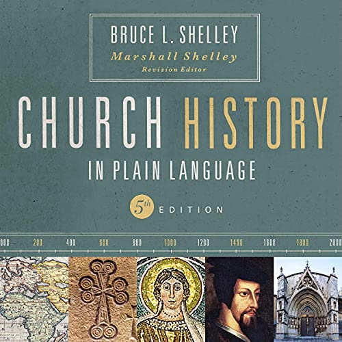 Church History in Plain Language, Fifth Edition by Bruce Shelley