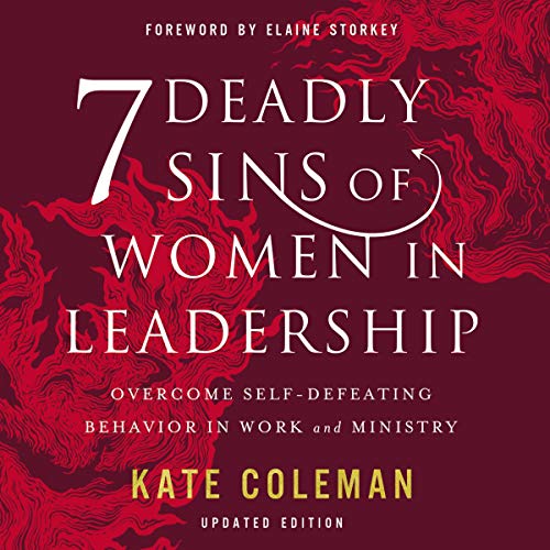 7 Deadly Sins of Women in Leadership