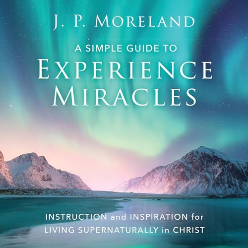A Simple Guide to Experience Miracles