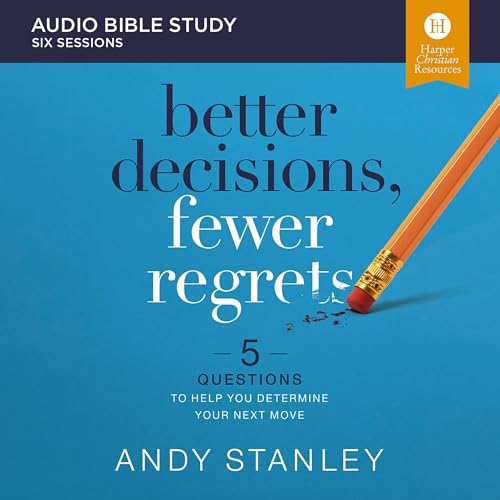 Better Decisions, Fewer Regrets: Audio Bible Studies
