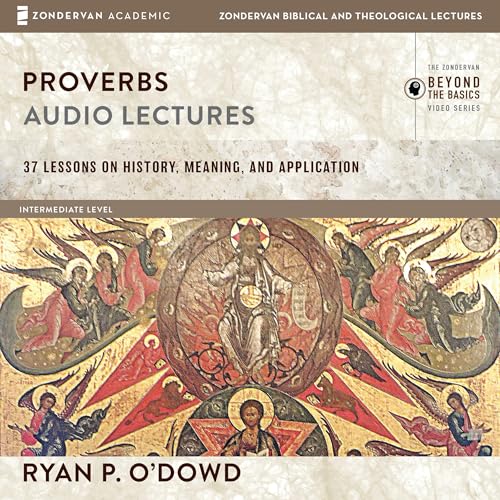 Proverbs: Audio Lectures by Ryan O'Dowd
