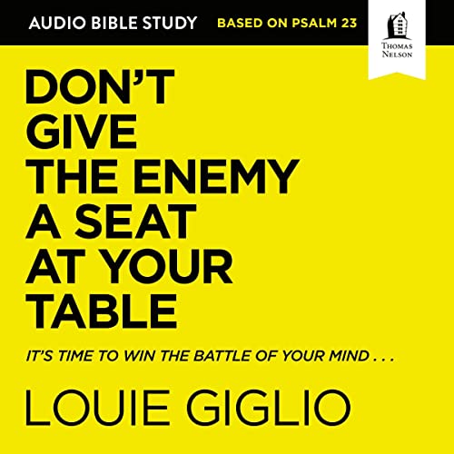 Don't Give the Enemy a Seat at Your Table: Audio Bible Studies