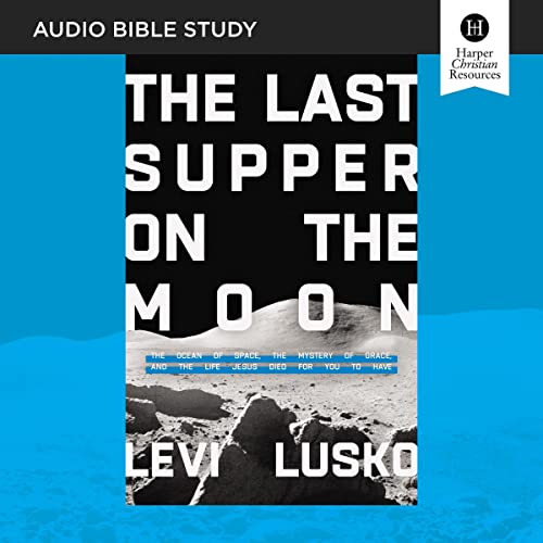 The Last Supper on the Moon Bible Study: Audio
