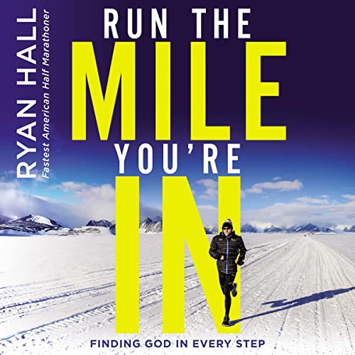 Run the Mile You're In by Ryan Hall