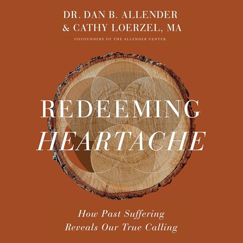 Redeeming Heartache by Dan B. Allender