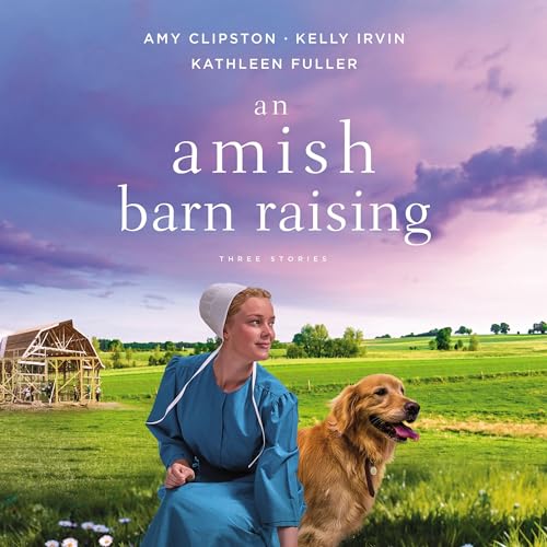 An Amish Barn Raising by Amy Clipston