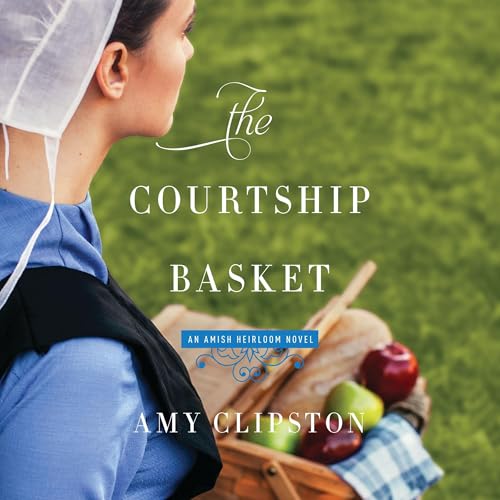The Courtship Basket by Amy Clipston