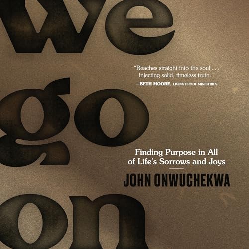 We Go On by John Onwuchekwa