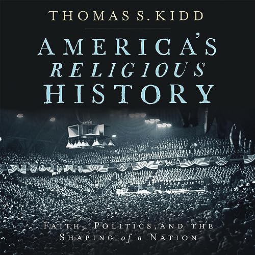 America's Religious History by Thomas S. Kidd