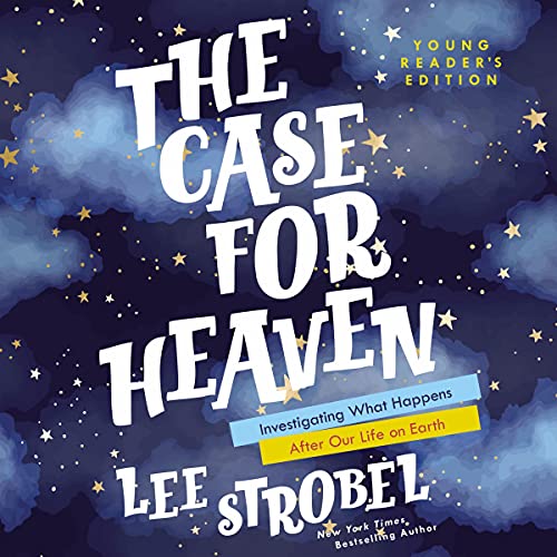 The Case for Heaven Young Reader's Edition