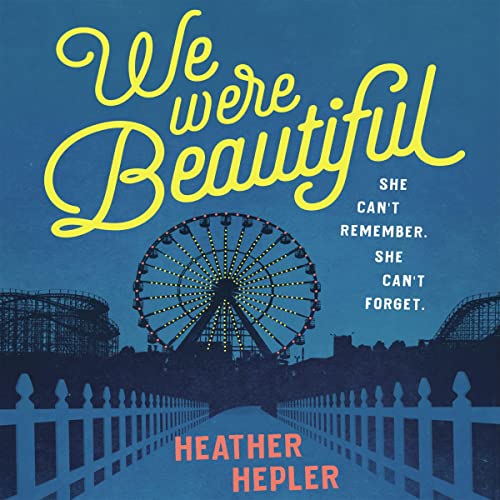 We Were Beautiful by Heather Hepler