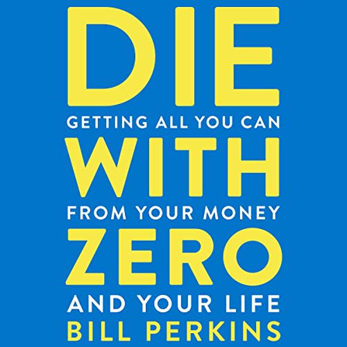 Die With Zero by Bill Perkins