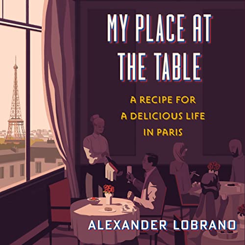 My Place At The Table by Alexander Lobrano