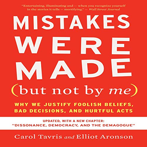 Mistakes Were Made (but Not By Me) Third Edition by Carol Tavris