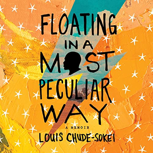 Floating In A Most Peculiar Way by Louis Chude-Sokei