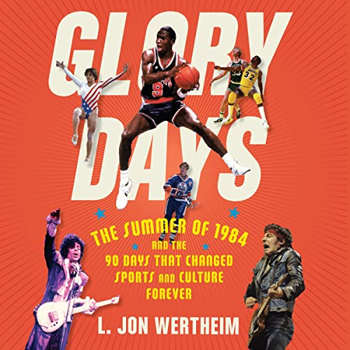 Glory Days by L. Jon Wertheim